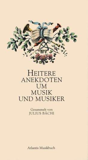 Heitere Anekdoten um Musik und Musiker von Voelkin,  Willibald