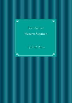 Heiteres Satyricon von Boensch,  Peter