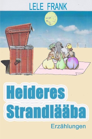 Heiteres Strandleben (schwäbisch) von Frank,  Lele