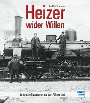 Heizer wider Willen von Maedel,  Karl-Ernst