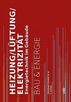 Heizung/Lüftung/Elektrizität von Baumgartner,  Thomas, Nipkow,  Jürg, Schmid,  Christoph, Vogt,  Christian, Willers,  Jobst