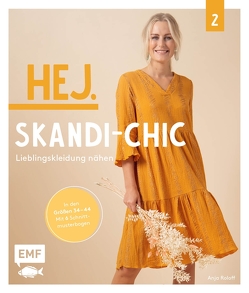 Hej. Skandi-Chic – Band 2 – Lieblingskleidung nähen von Roloff,  Anja