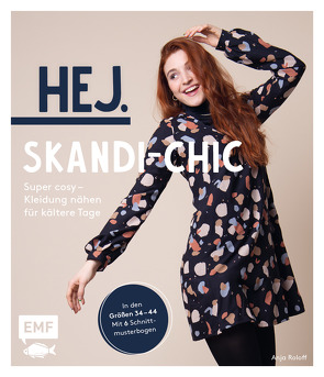 Hej. Skandi-Chic – Super cosy – Kleidung nähen für kältere Tage von Roloff,  Anja