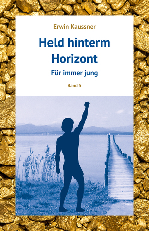 Held hinterm Horizont von Kaussner,  Erwin