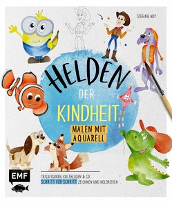 Helden der Kindheit – Malen mit Aquarell von Moy,  Stefanie