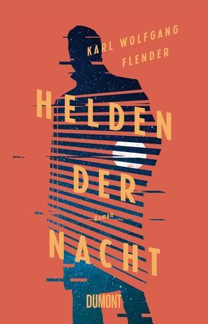 Helden der Nacht von Flender,  Karl Wolfgang