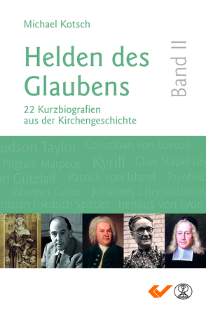 Helden des Glaubens Band 2 von Kotsch,  Michael