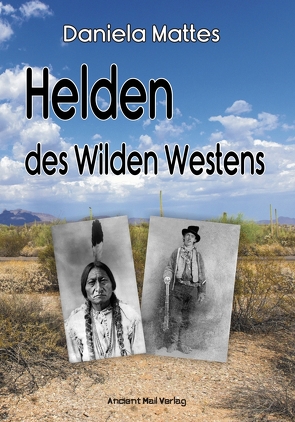 Helden des Wilden Westens von Mattes,  Daniela