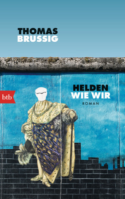 Helden wie wir von Brussig,  Thomas