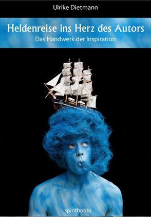 Heldenreise ins Herz des Autors von Dietmann,  Ulrike