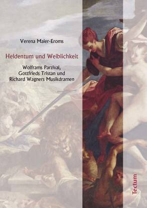 Heldentum und Weiblichkeit von Maier-Eroms,  Verena