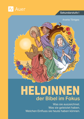 Heldinnen der Bibel im Fokus von Töniges,  Anette