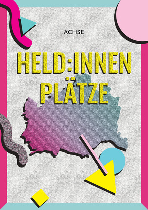 Held:innenplätze von Verlag,  ACHSE