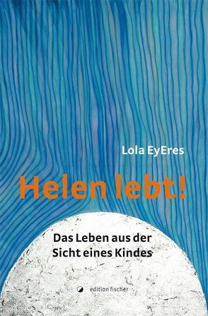 Helen lebt! von EyEres,  Lola