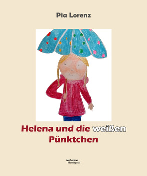 Helena und die weißen Pünktchen von Lorenz,  Pia