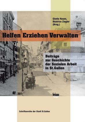 Helfen, Erziehen, Verwalten von Hauss,  Gisela, Ziegler,  Béatrice