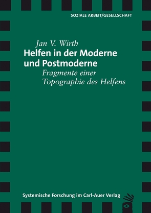 Helfen in der Moderne und Postmoderne von Wirth,  Jan V.