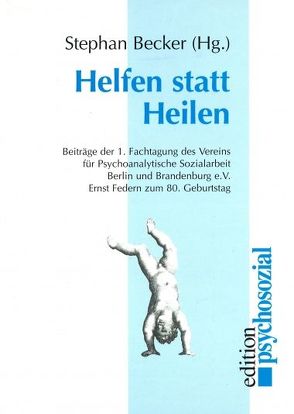 Helfen statt Heilen von Becker,  Stephan, Federn,  Ernst, Kaufhold,  Roland