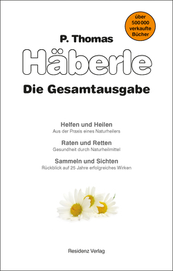 Helfen und Heilen / Raten und Retten / Sammeln und Sichten von Häberle,  Thomas