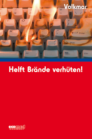 Helft Brände verhüten! von Volkmar,  Guido