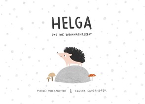 Helga und die Weihnachtszeit von Sauerhöfer,  Tanita, Volknandt,  Meiko