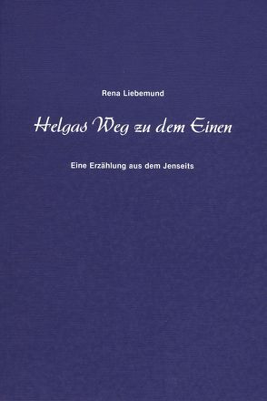 Helgas Weg zu dem Einen von Liebemund,  Rena