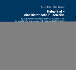 Helgoland – eine historische Bilderreise von Backens,  Peter, Zielke,  Hagen