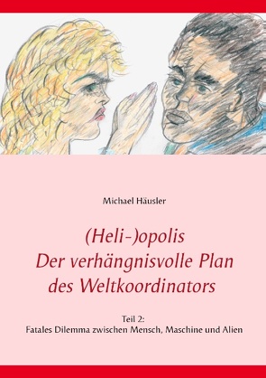 (Heli-)opolis – Der verhängnisvolle Plan des Weltkoordinators von Häusler,  Michael