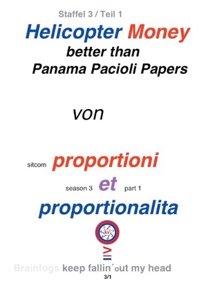 Helicopter Money – 1 von Dr. Proportioni Et Proportionalita, Sentenzio Zionalis (Géo)