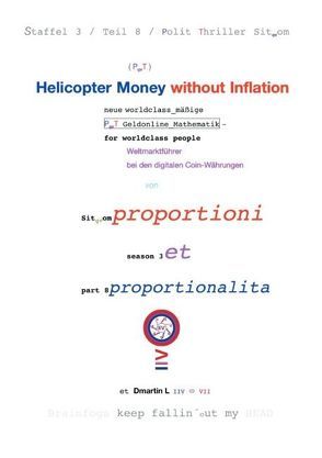 Helicopter Money – 8 von Dr. Proportioni Et Proportionalita