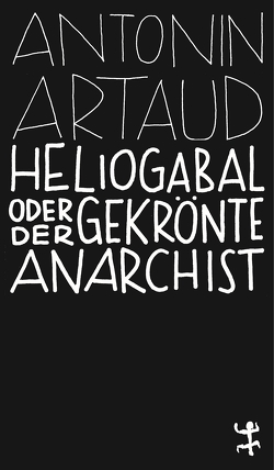 Heliogabal von Artaud,  Antonin, Curnier,  Jean-Paul, Weidmann,  Brigitte