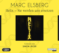 HELIX – Sie werden uns ersetzen von Elsberg,  Marc, Jäger,  Simon