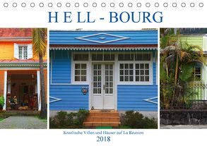 Hell-Bourg – Kreolische Villen und Häuser auf La Réunion (Tischkalender 2018 DIN A5 quer) von Werner Altner,  Dr.