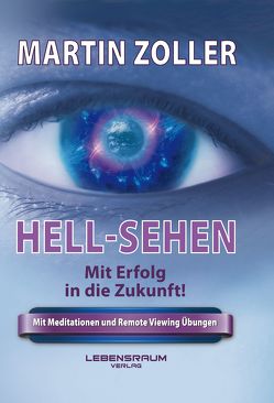 HELL-SEHEN von Schickinger,  Anita, Zoller,  Martin