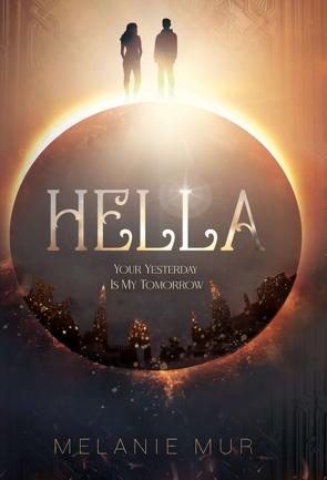 Hella – Your Yesterday Is My Tomorrow von Mur,  Melanie