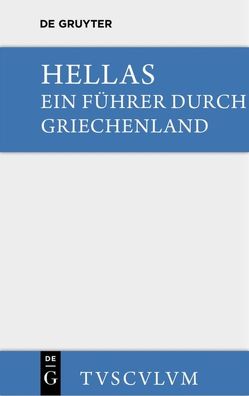 Hellas. Ein Führer durch Griechenland aus antiken Quellenstücken von Reutern,  Georg von