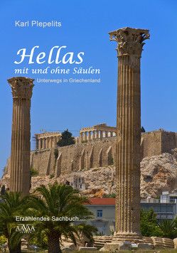 Hellas mit und ohne Säulen von Plepelits,  Karl