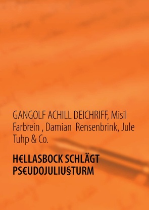 H€LLASBOCK SCHLÄGT PS€UDOJULIU§TURM von Deichriff,  Gangolf Achill, Farbrein,  Misil, Rensenbrink,  Damian, Tuhp,  Jule