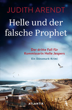 Helle und der falsche Prophet von Arendt,  Judith