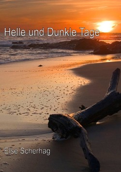 Helle und dunkle Tage von Scherhag,  Else
