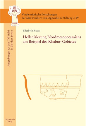 Hellenisierung Nordmesopotamiens am Beispiel des Khabur-Gebietes von Katzy,  Elisabeth