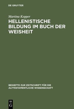 Hellenistische Bildung im Buch der Weisheit von Kepper,  Martina