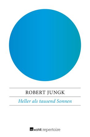 Heller als tausend Sonnen von Jungk,  Robert