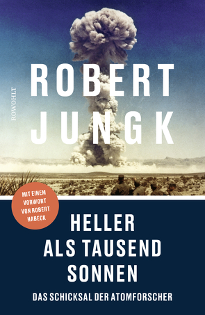 Heller als tausend Sonnen von Habeck,  Robert, Jungk,  Robert