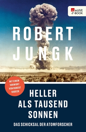 Heller als tausend Sonnen von Habeck,  Robert, Jungk,  Robert