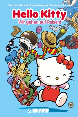 Hello Kitty – Wir gehen auf Reisen! von Castro,  Giovanni, Chabot,  Jacob, Goodreau,  Sarah, McGinty,  Ian, Monlongo,  Jorge, Neislotova,  Anastassia