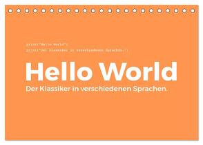 Hello World – Der Klassiker in verschiedenen Sprachen. (Tischkalender 2024 DIN A5 quer), CALVENDO Monatskalender von Scott,  M.