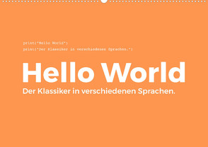 Hello World – Der Klassiker in verschiedenen Sprachen. (Wandkalender 2023 DIN A2 quer) von Scott,  M.