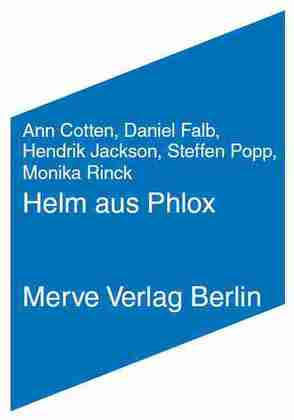 Helm aus Phlox von Cotten,  Ann, Falb,  Daniel, Jackson,  Hendrik, Popp,  Steffen, Rinck,  Monika