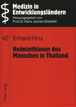 Helminthiasen des Menschen in Thailand von Hinz,  Erhard